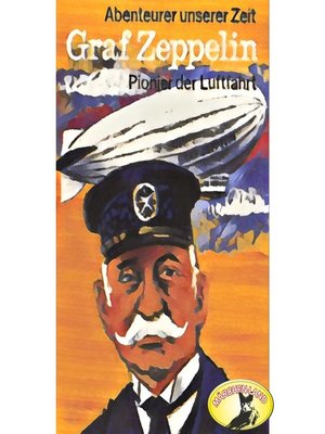 cover image of Abenteurer unserer Zeit, Graf Zeppelin